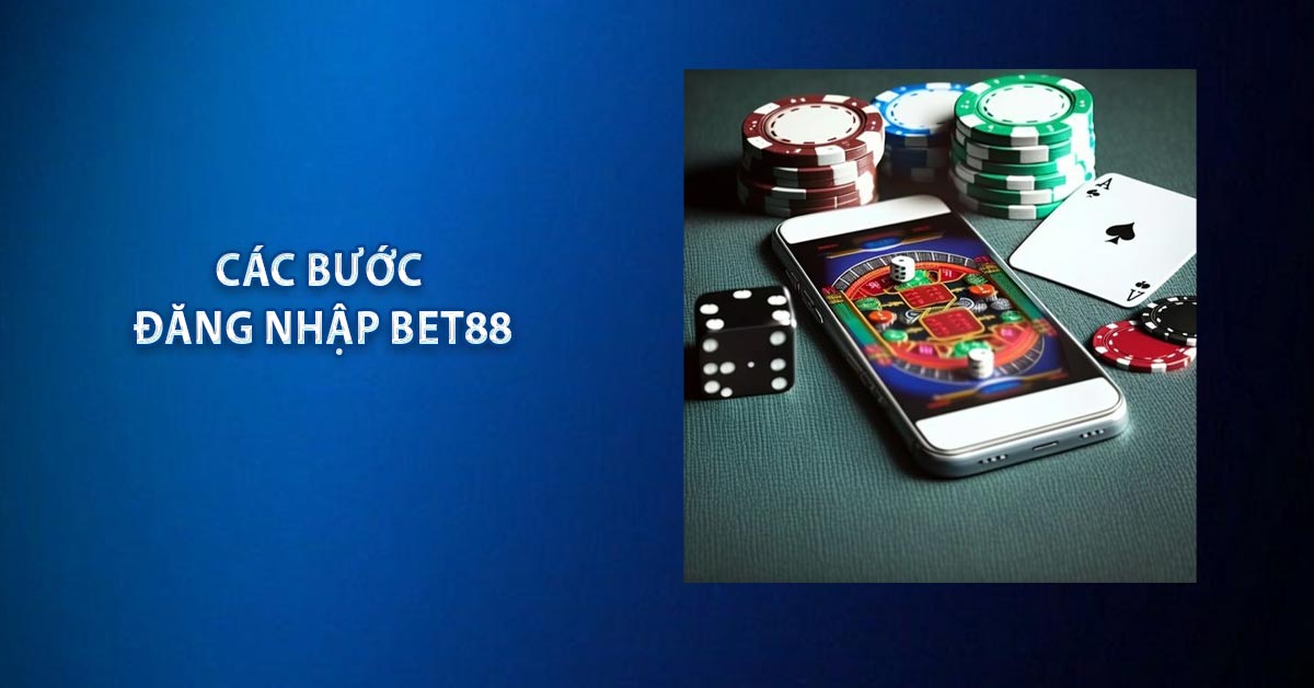 Các bước đăng nhập BET88